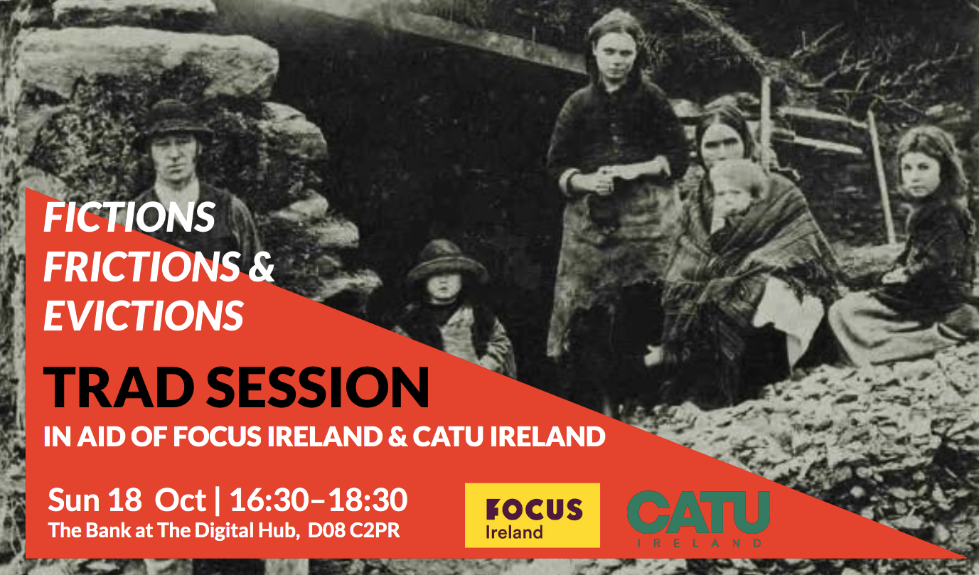 Fictions Frictions & Evictions Trad Session in Aid of Focus Ireland and CATU Ireland